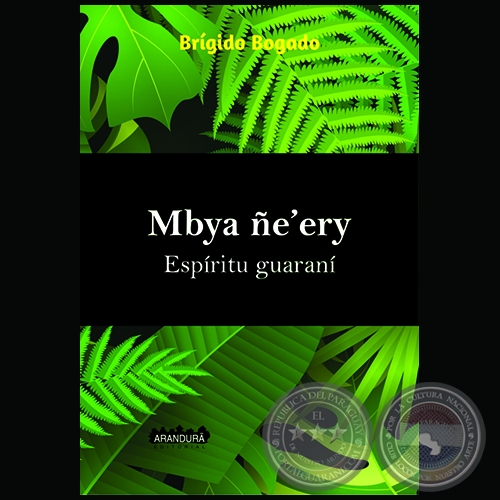 MBYA ÑE’ERY - Autor: BRÍGIDO BOGADO - Año 2019